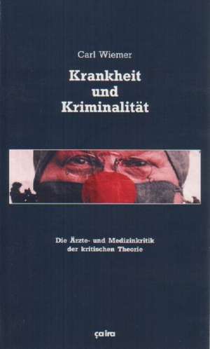 Krankheit und Kriminalität de Carl Wiemer