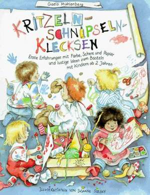 Kritzeln, Schnipseln, Klecksen de Gisela Mühlenberg