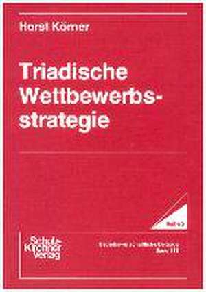 Triadische Wettbewerbsstrategie de Horst Körner