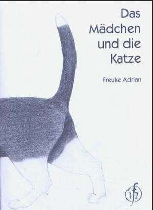 Das Mädchen und die Katze de Freuke Adrian