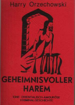 Geheimnisvoller Harem de Harry Orzechowski