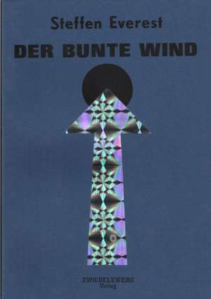 Der bunte Wind de Steffen Everest