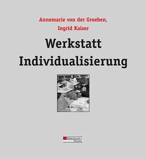 Werkstatt Individualisierung de Annemarie von der Groeben