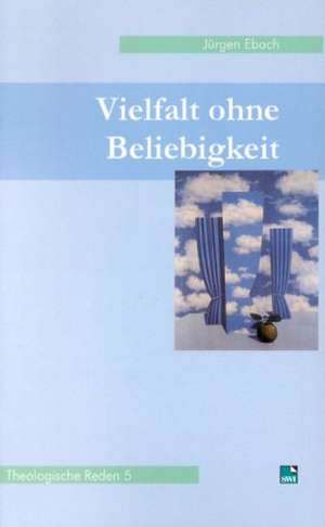 Vielfalt ohne Beliebigkeit de Jürgen Ebach