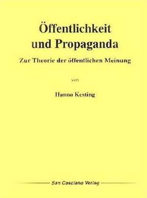 Öffentlichkeit und Propaganda de Hanno Kesting