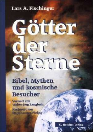 Götter der Sterne de Lars A. Fischinger