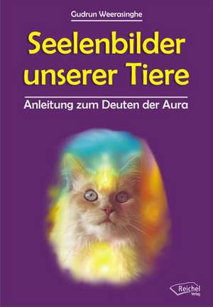 Seelenbilder unserer Tiere de Gudrun Weerasinghe