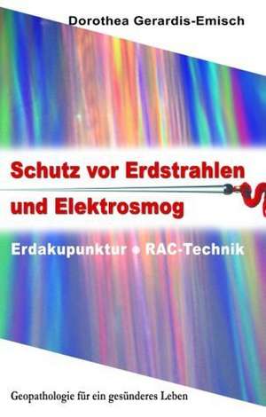 Schutz vor Erdstrahlen und Elektrosmog de Dorothea Gerardis-Emisch