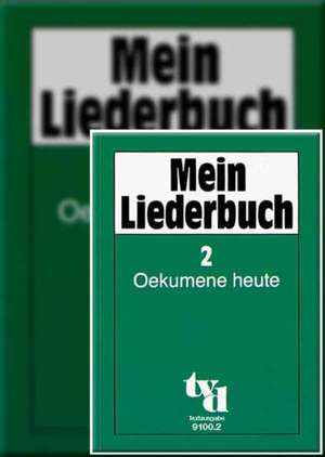 Mein Liederbuch 2. Oekumene heute. Textausgabe de Eckart Bücken