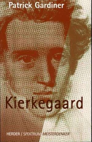 Meisterdenker: Kierkegaard de Patrick Gardiner