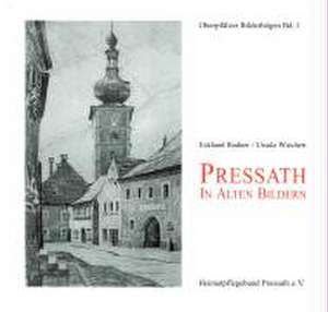 Pressath in alten Bildern de Eckhard Bodner