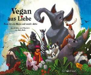 Vegan aus Liebe de Ruby Roth