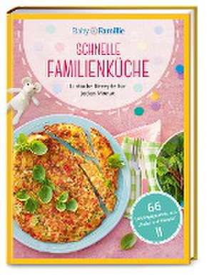 Baby und Familie: Schnelle Familienküche de Susanne Klug