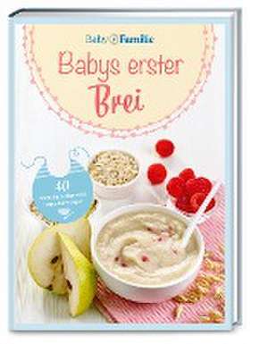 Baby und Familie: Babys erster Brei de Stefanie Becker