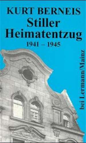 Stiller Heimatentzug 1941-1945 de Kurt Berneis