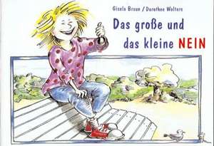 Das große und das kleine Nein de Gisela Braun