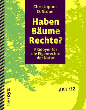 Haben Bäume Rechte? de Christopher D. Stone