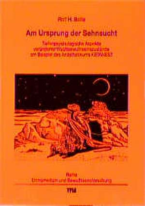 Am Ursprung der Sehnsucht de Ralf H. Bolle