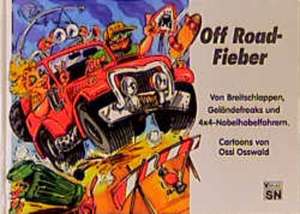 Off Road-Fieber de Ossi Osswald