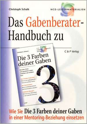 Das Gruppenleiter-Handbuch zu "Die 3 Farben deiner Gaben" de Christian A Schwarz