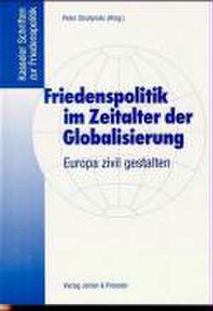 Friedenspolitik im Zeitalter der Globalisierung de Peter Strutynski