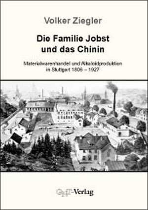 Die Familie Jobst und das Chinin de Volker Ziegler