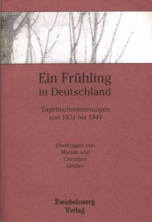 Ein Frühling in Deutschland de Christian K Gruber