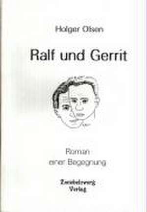 Ralf und Gerrit - Roman einer Begegnung de Holger Olsen