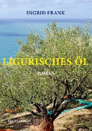 Ligurisches Öl de Ingrid Frank