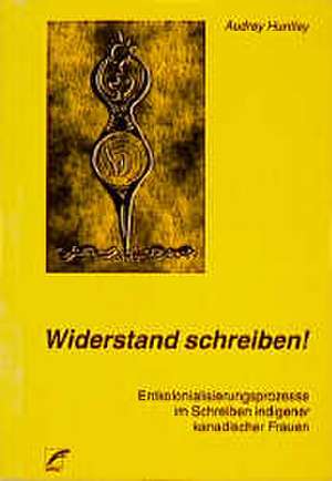 Widerstand schreiben! de Audrey Huntley