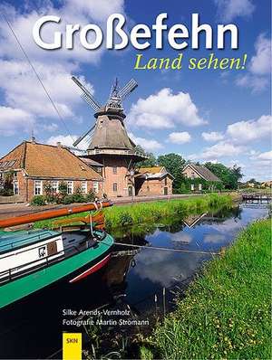 Grossefehn. Land sehen! de Silke Arends-Vernholz