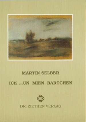 Ick... un mien Bartchen de Martin Selber