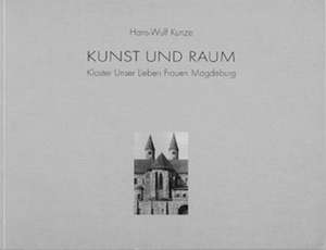 Kunst und Raum de Hans W Kunze