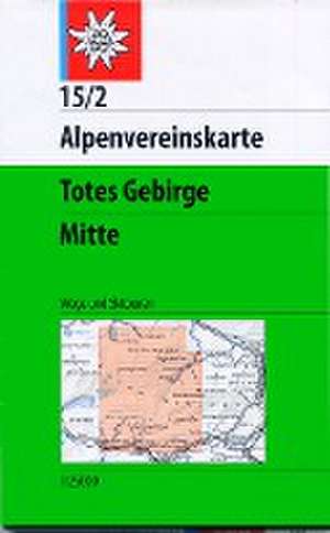 DAV Alpenvereinskarte 15/2 Totes Gebirge Mitte 1 : 25 000 Wegmarkierungen