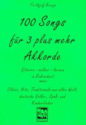 100 Songs für 3 plus mehr Akkorde de Frithjof Krepp