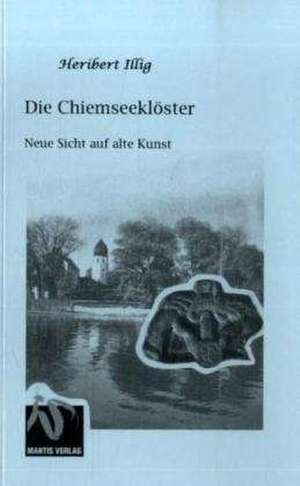 Die Chiemseeklöster de Heribert Illig