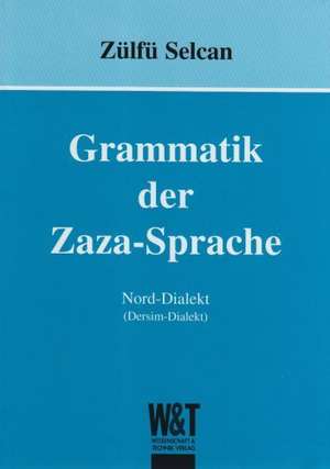 Grammatik der Zaza-Sprache de Zülfü Selcan