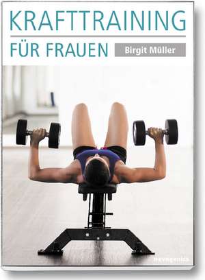 Krafttraining für Frauen de Birgit Müller