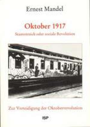 Oktober 1917 - Staatsstreich oder soziale Revolution de Ernest Mandel