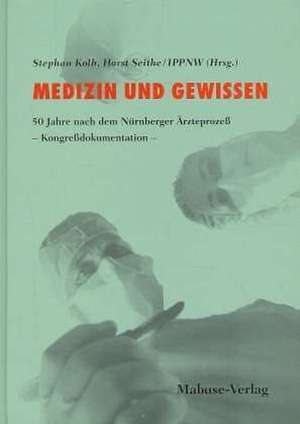 Medizin und Gewissen de Stephan Kolb