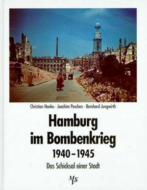 Hamburg im Bombenkrieg 1940 - 1945 de Christian Hanke