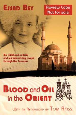 Blood and Oil in the Orient de Essad Bey