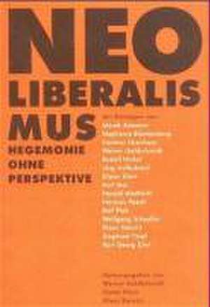 Neoliberalismus - Hegemonie ohne Perspektive de Werner Goldschmidt