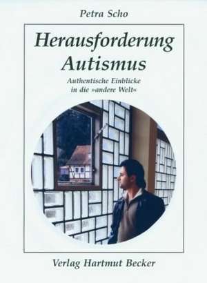 Herausforderung Autismus de Petra Scho