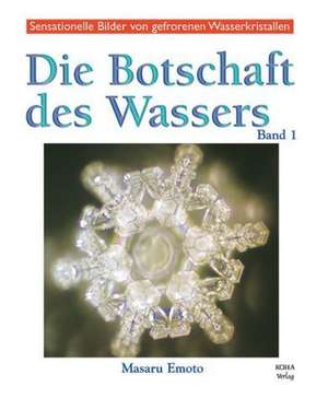 Die Botschaft des Wassers 1 de Masaru Emoto