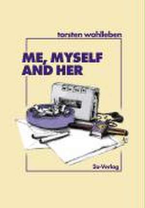 Me, myself and her de Torsten Wohlleben