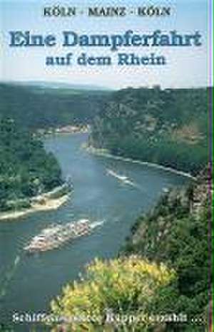 Eine Dampferfahrt auf dem Rhein de Bert Küpper