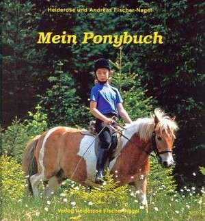 Mein Ponybuch de Heiderose Fischer-Nagel