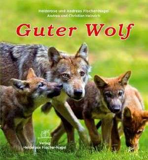 Guter Wolf de Heiderose Fischer-Nagel