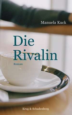 Die Rivalin de Manuela Kuck